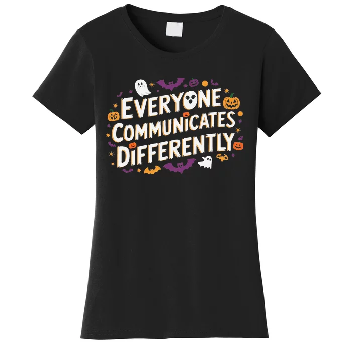 Everyone Communicates Differently Speech Therapy Halloween Women's T-Shirt