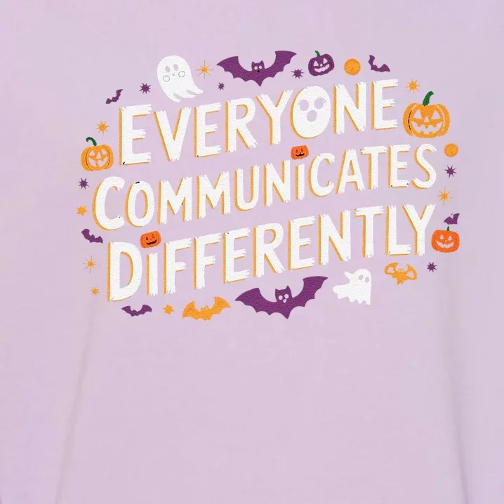 Everyone Communicates Differently Speech Therapy Halloween Garment-Dyed Sweatshirt