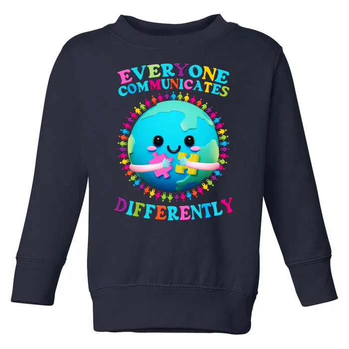 Everyone Communicated Differently Autism Awareness Acceptance Toddler Sweatshirt