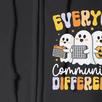 Everyone Communicates Differently Halloween Teacher Full Zip Hoodie