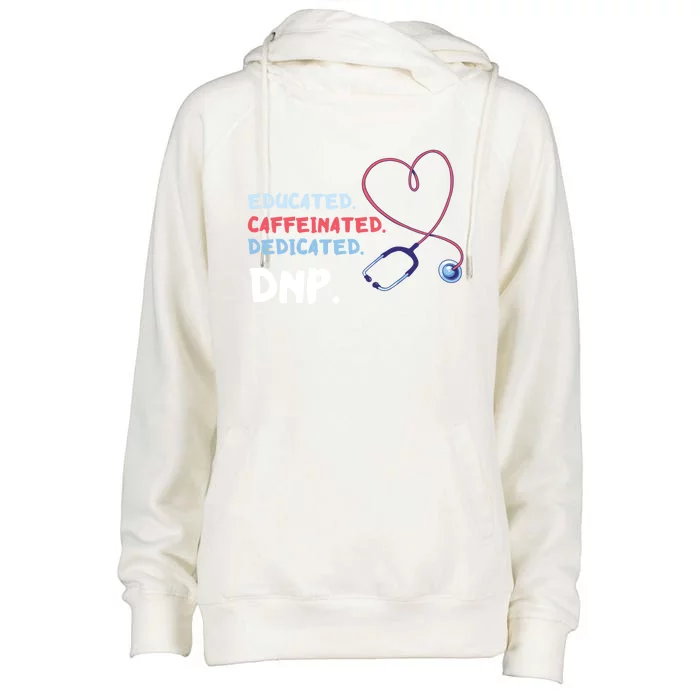 Educated Caffeinated Dedicated Nursing Practice Dnp Doctor Gift Womens Funnel Neck Pullover Hood