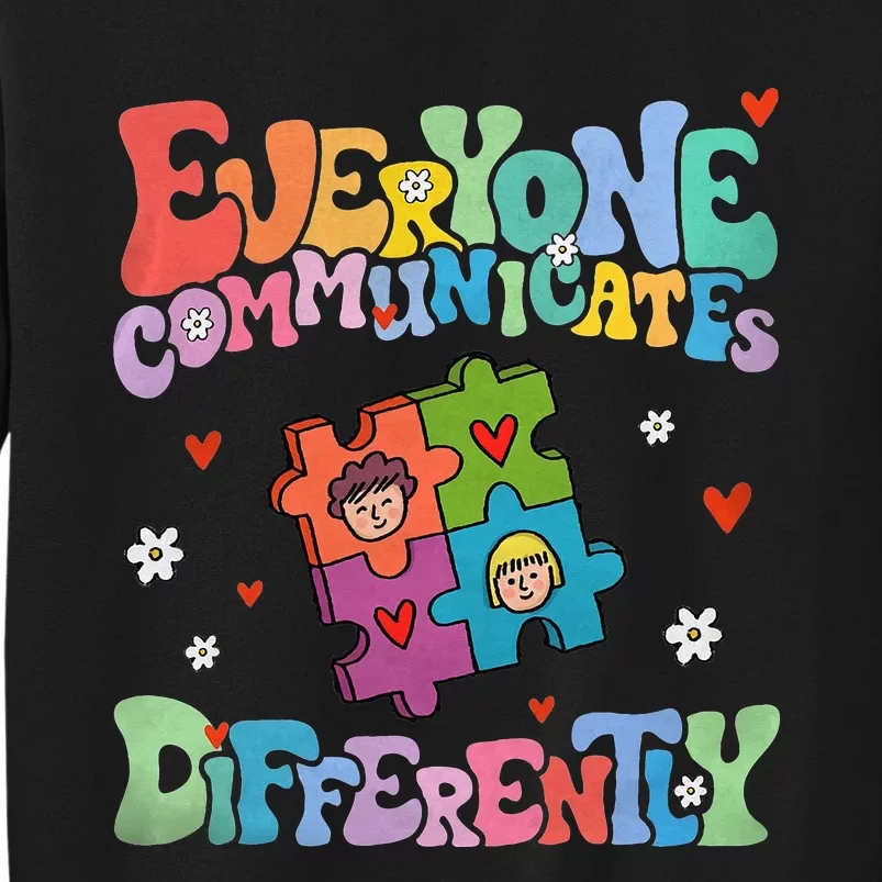 Everyone Communicate Differently, Autism Awareness Month Tall Sweatshirt