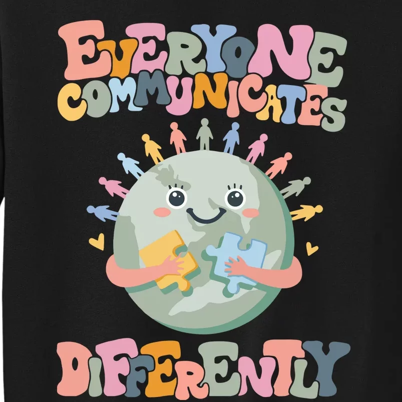 Everyone Communicates Differently Autism Awarenes Sweatshirt