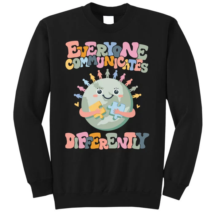 Everyone Communicates Differently Autism Awarenes Tall Sweatshirt