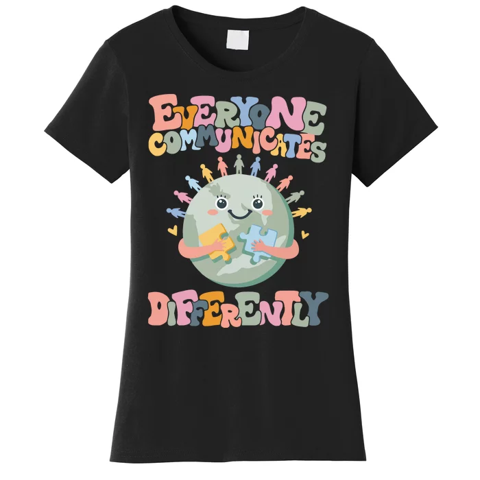 Everyone Communicates Differently Autism Awarenes Women's T-Shirt