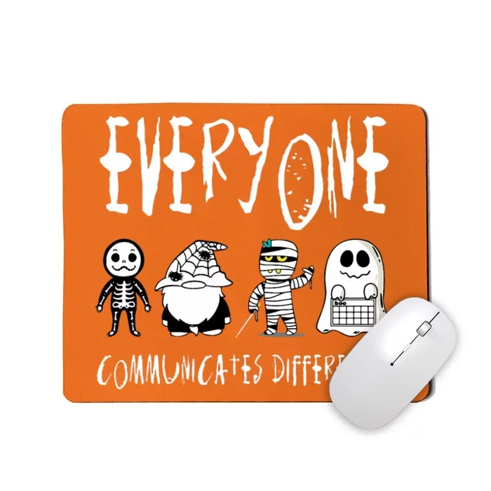 Everyone Communicates Differently Sped Teacher Halloween Mousepad