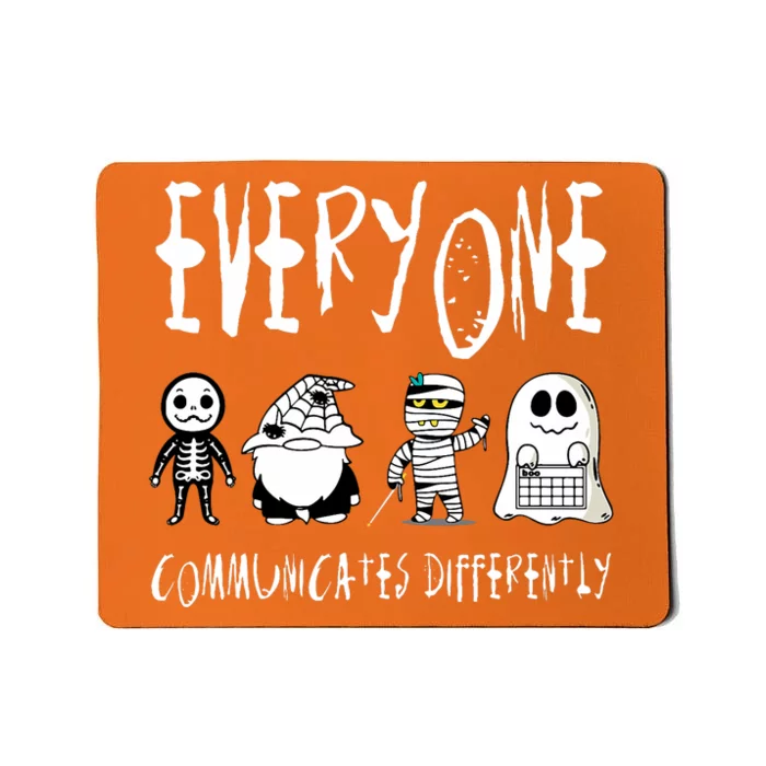 Everyone Communicates Differently Sped Teacher Halloween Mousepad