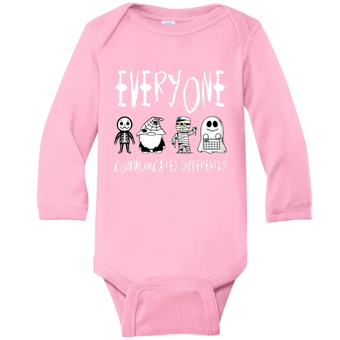 Everyone Communicates Differently Sped Teacher Halloween Baby Long Sleeve Bodysuit