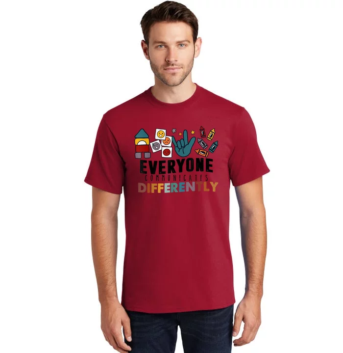 Everyone Communicate Differently Autism Awareness Month SPED Tall T-Shirt