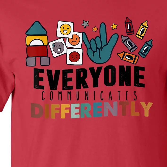 Everyone Communicate Differently Autism Awareness Month SPED Tall T-Shirt