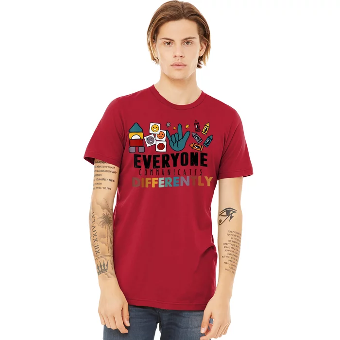 Everyone Communicate Differently Autism Awareness Month SPED Premium T-Shirt