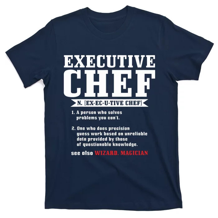 Executive Chef Definition Funny Chef Cook Cooking T-Shirt