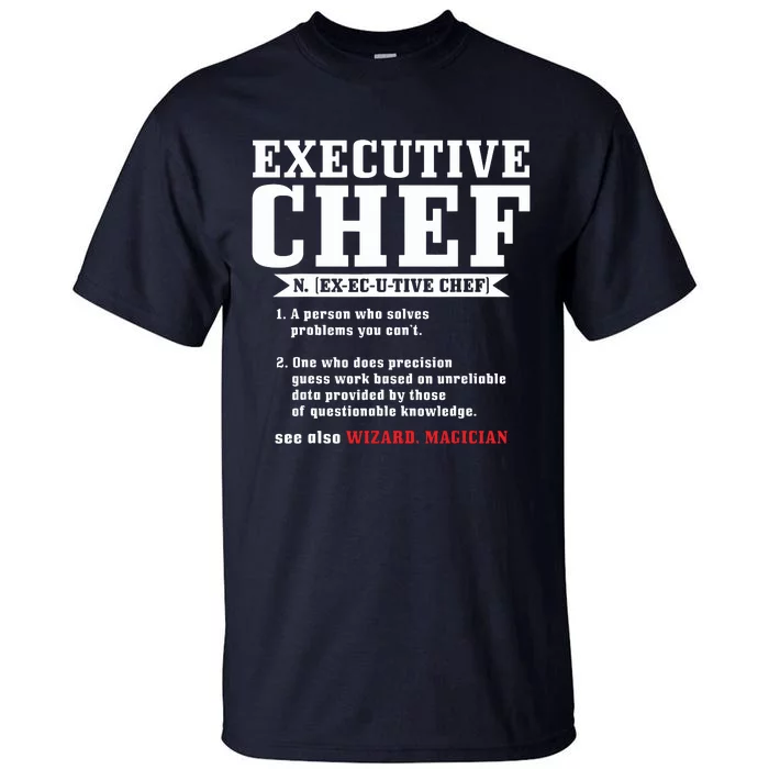 Executive Chef Definition Funny Chef Cook Cooking Tall T-Shirt