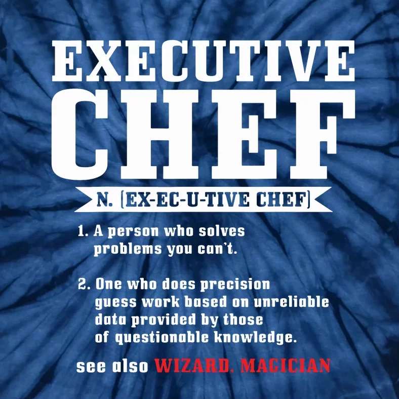 Executive Chef Definition Funny Chef Cook Cooking Tie-Dye T-Shirt