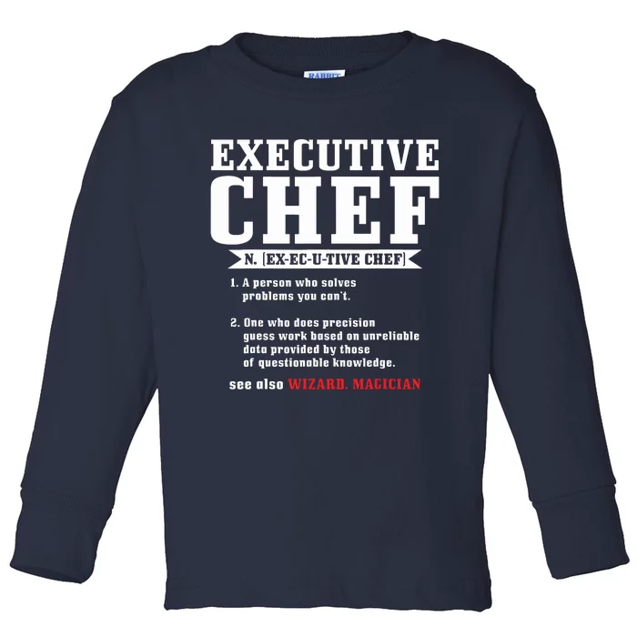 Executive Chef Definition Funny Chef Cook Cooking Toddler Long Sleeve Shirt