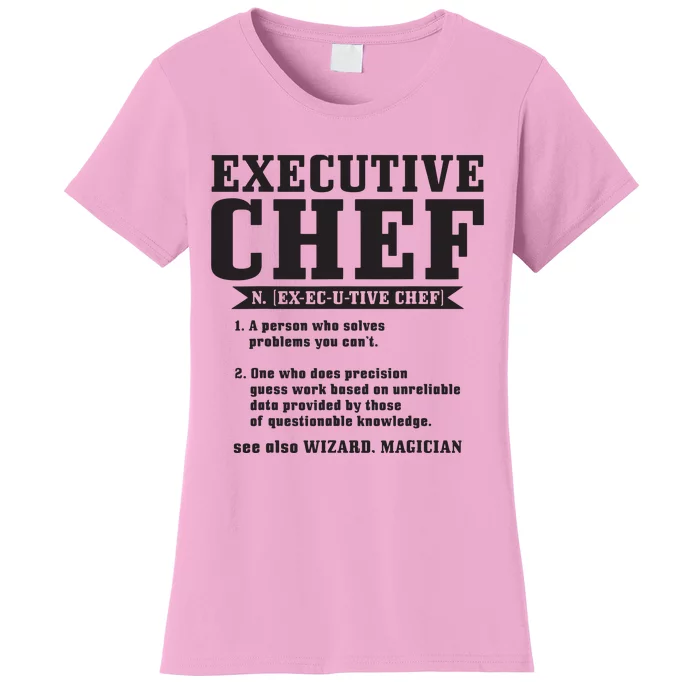 Executive Chef Definition Funny Chef Cook Cooking Women's T-Shirt