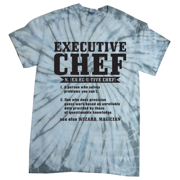 Executive Chef Definition Funny Chef Cook Cooking Tie-Dye T-Shirt