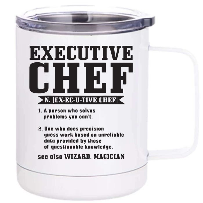 Executive Chef Definition Funny Chef Cook Cooking Front & Back 12oz Stainless Steel Tumbler Cup