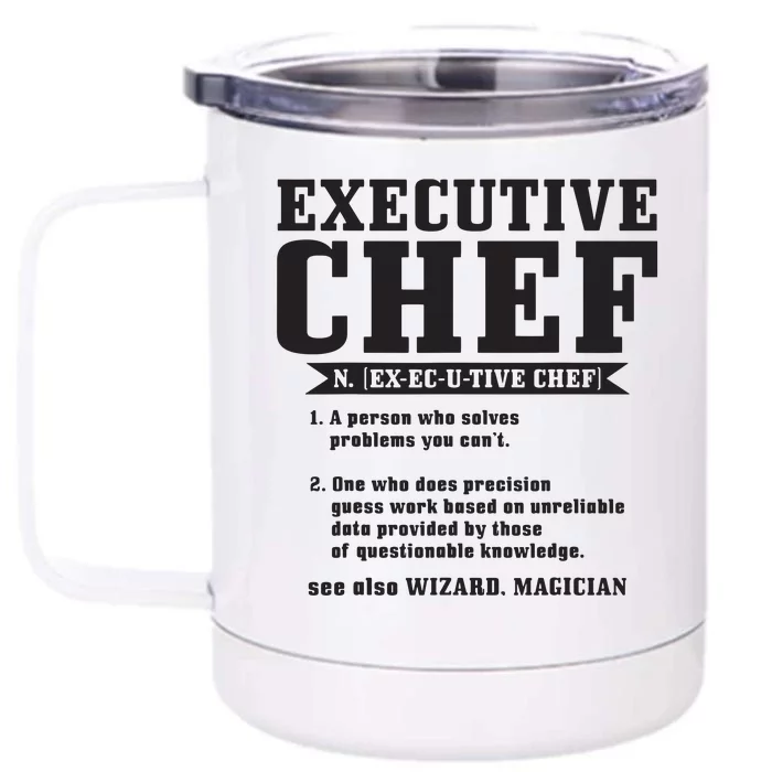 Executive Chef Definition Funny Chef Cook Cooking Front & Back 12oz Stainless Steel Tumbler Cup