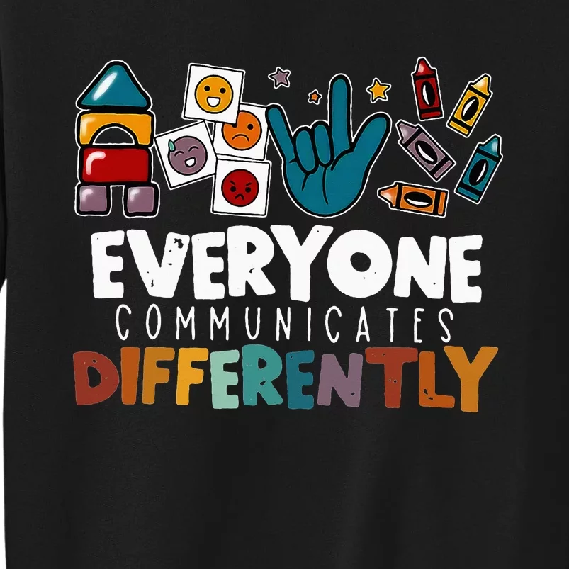 Everyone Communicates Differently Autism Support Sweatshirt