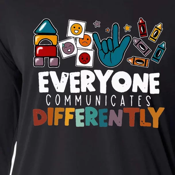 Everyone Communicates Differently Autism Support Cooling Performance Long Sleeve Crew