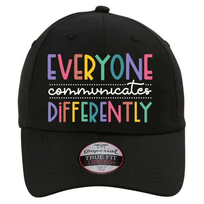 Everyone Communicate Differently Autism Special Ed Teacher The Original Performance Cap