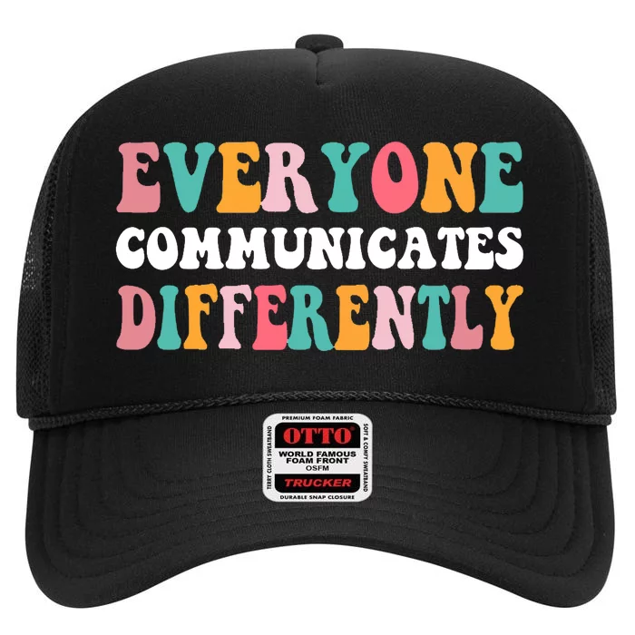 Everyone Communicates Differently Quote High Crown Mesh Trucker Hat