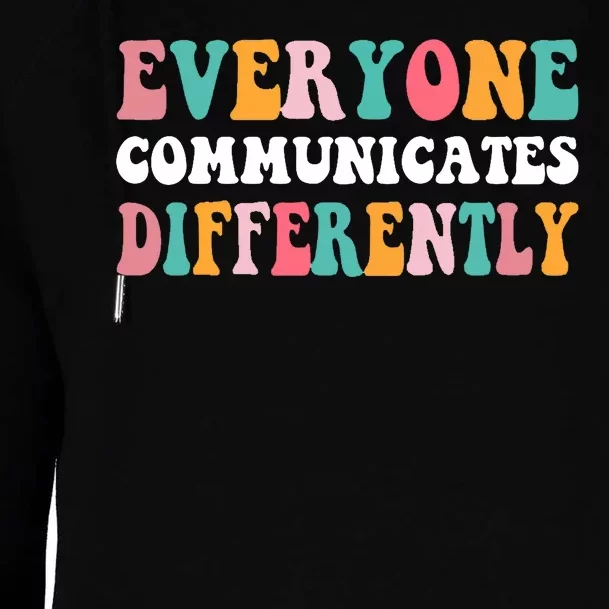 Everyone Communicates Differently Quote Womens Funnel Neck Pullover Hood