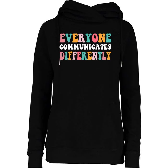 Everyone Communicates Differently Quote Womens Funnel Neck Pullover Hood