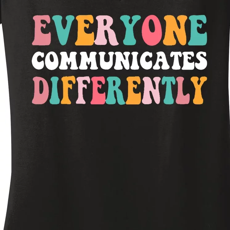 Everyone Communicates Differently Quote Women's V-Neck T-Shirt