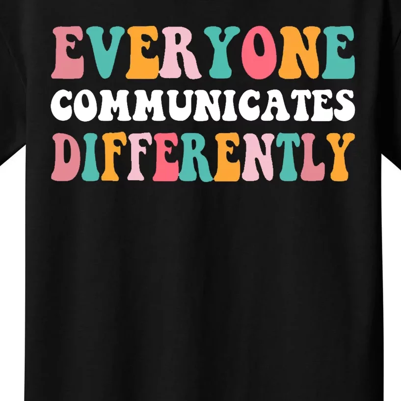 Everyone Communicates Differently Quote Kids T-Shirt