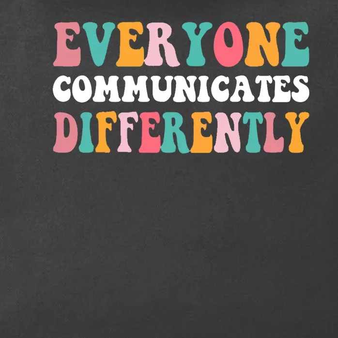 Everyone Communicates Differently Quote Zip Tote Bag