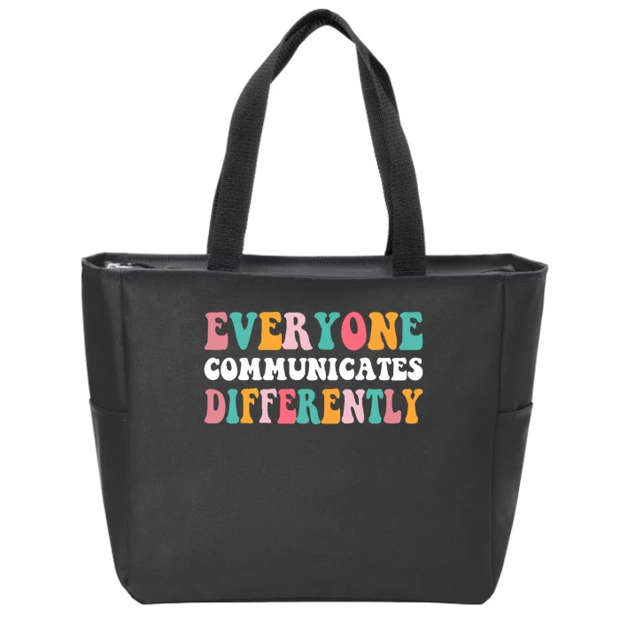 Everyone Communicates Differently Quote Zip Tote Bag