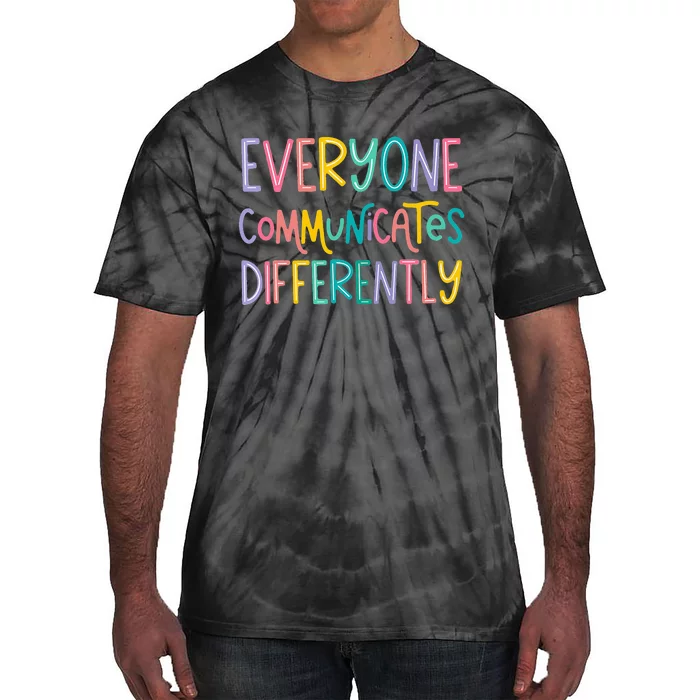 Everyone Communicates Differently Cute Autism Month Tie-Dye T-Shirt