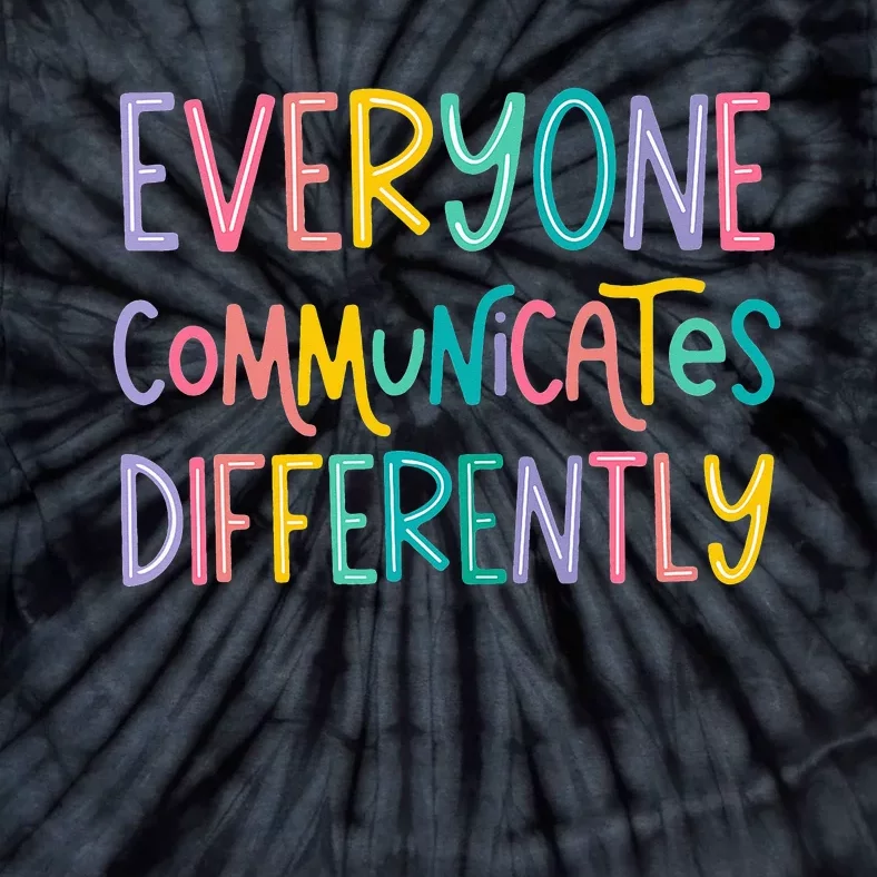 Everyone Communicates Differently Cute Autism Month Tie-Dye T-Shirt