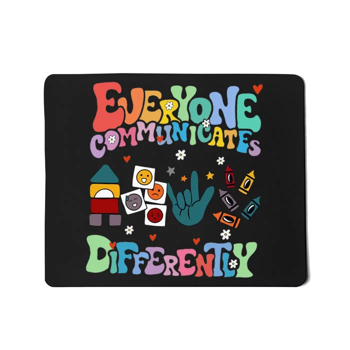 Everyone Communicates Differently Mousepad