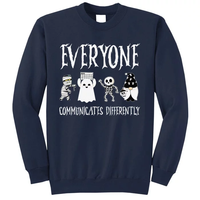 Everyone Communicates Differently Sped Teacher Halloween Tall Sweatshirt