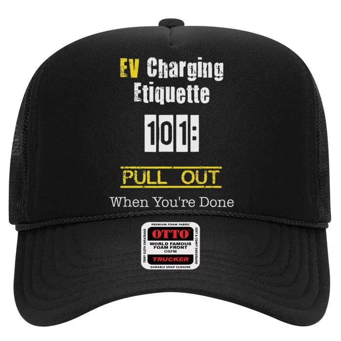 Ev Charging Etiquette Pull Out When YouRe Done High Crown Mesh Trucker Hat