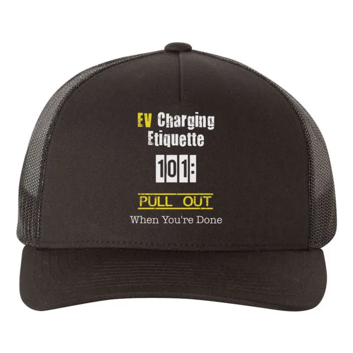 Ev Charging Etiquette Pull Out When YouRe Done Yupoong Adult 5-Panel Trucker Hat