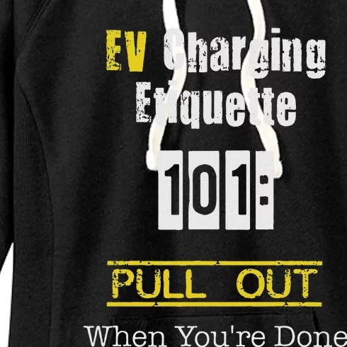 Ev Charging Etiquette Pull Out When YouRe Done Women's Fleece Hoodie