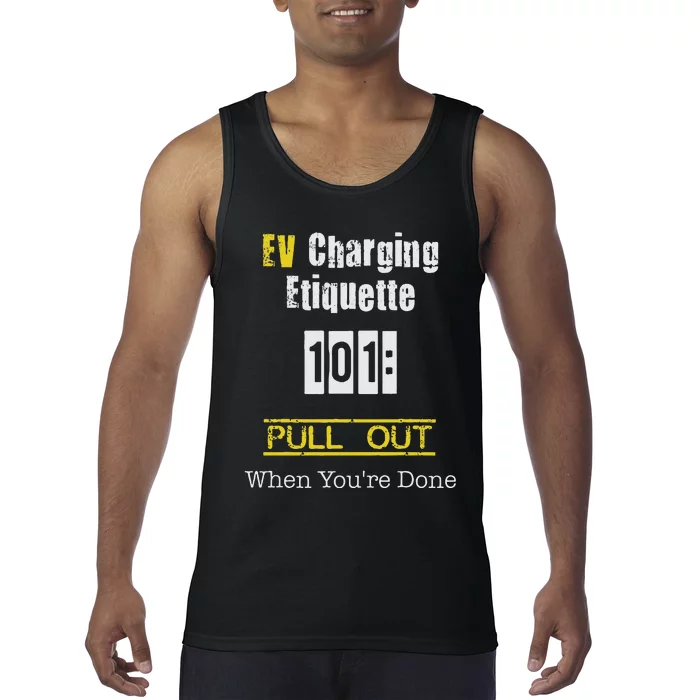 Ev Charging Etiquette Pull Out When YouRe Done Tank Top