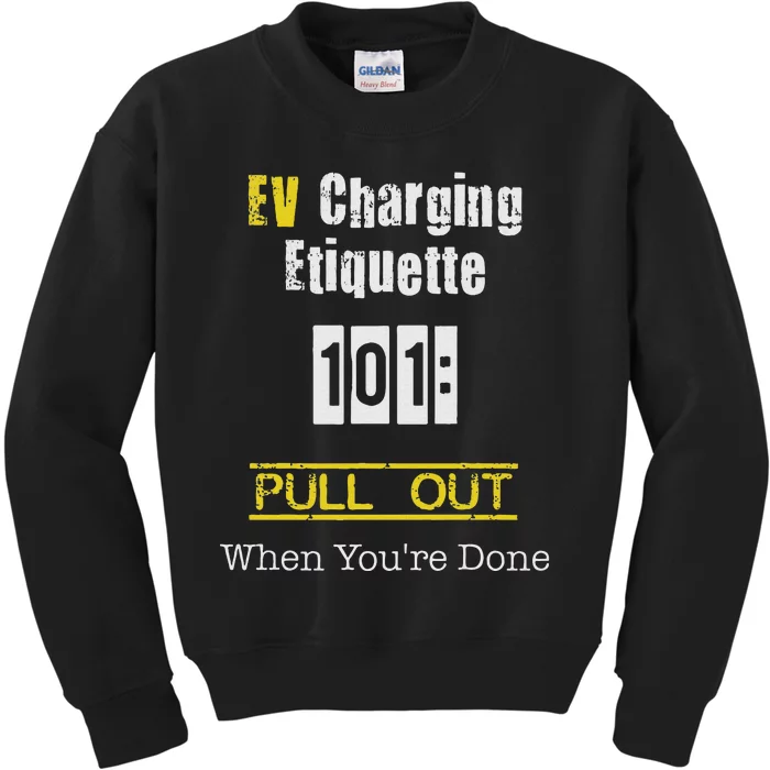 Ev Charging Etiquette Pull Out When YouRe Done Kids Sweatshirt