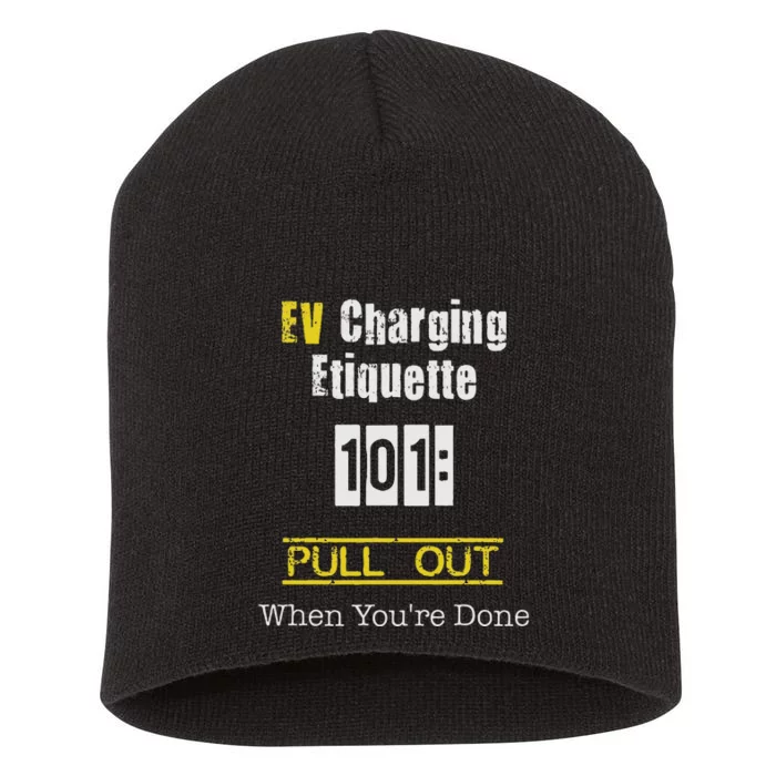 Ev Charging Etiquette Pull Out When YouRe Done Short Acrylic Beanie