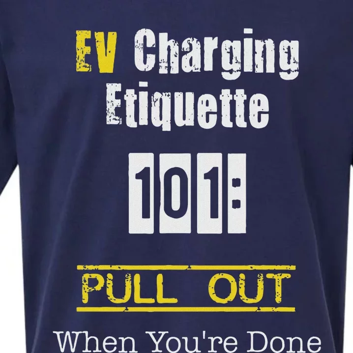 Ev Charging Etiquette Pull Out When YouRe Done Sueded Cloud Jersey T-Shirt