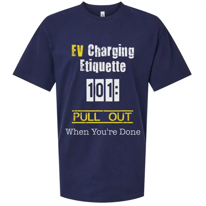 Ev Charging Etiquette Pull Out When YouRe Done Sueded Cloud Jersey T-Shirt