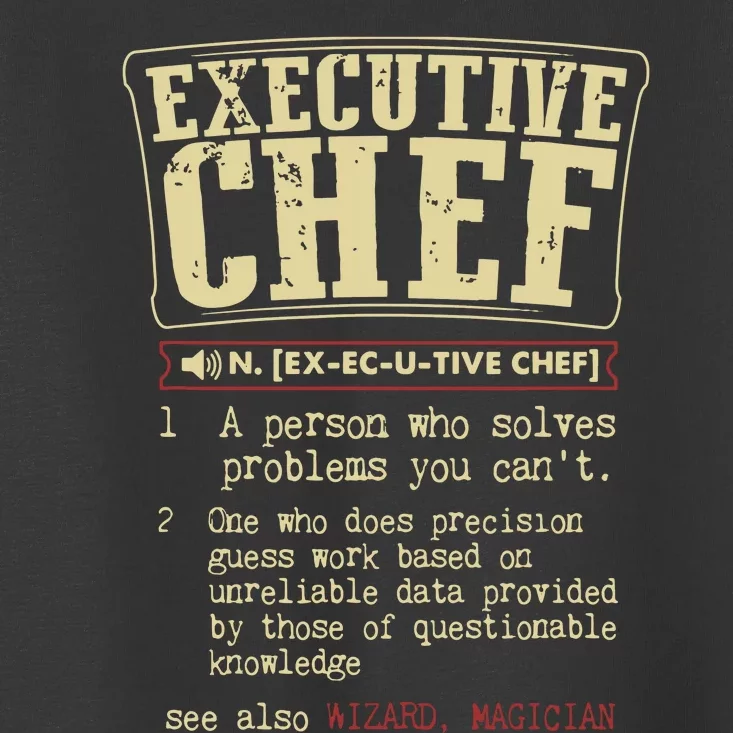 Executive Chef Funny Definition Gift Toddler T-Shirt