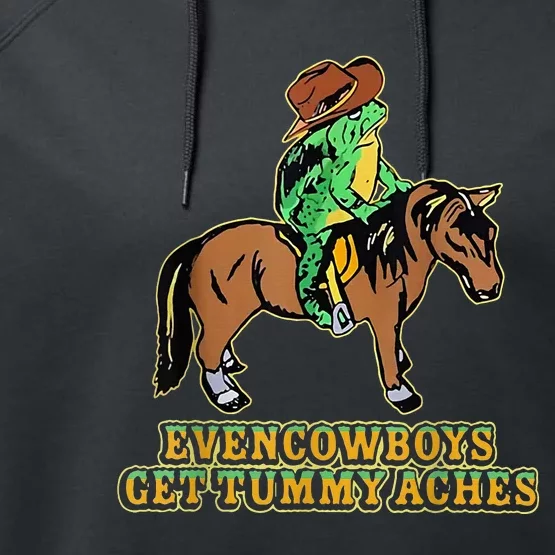 Even Cowboys Get Tummy Aches Performance Fleece Hoodie