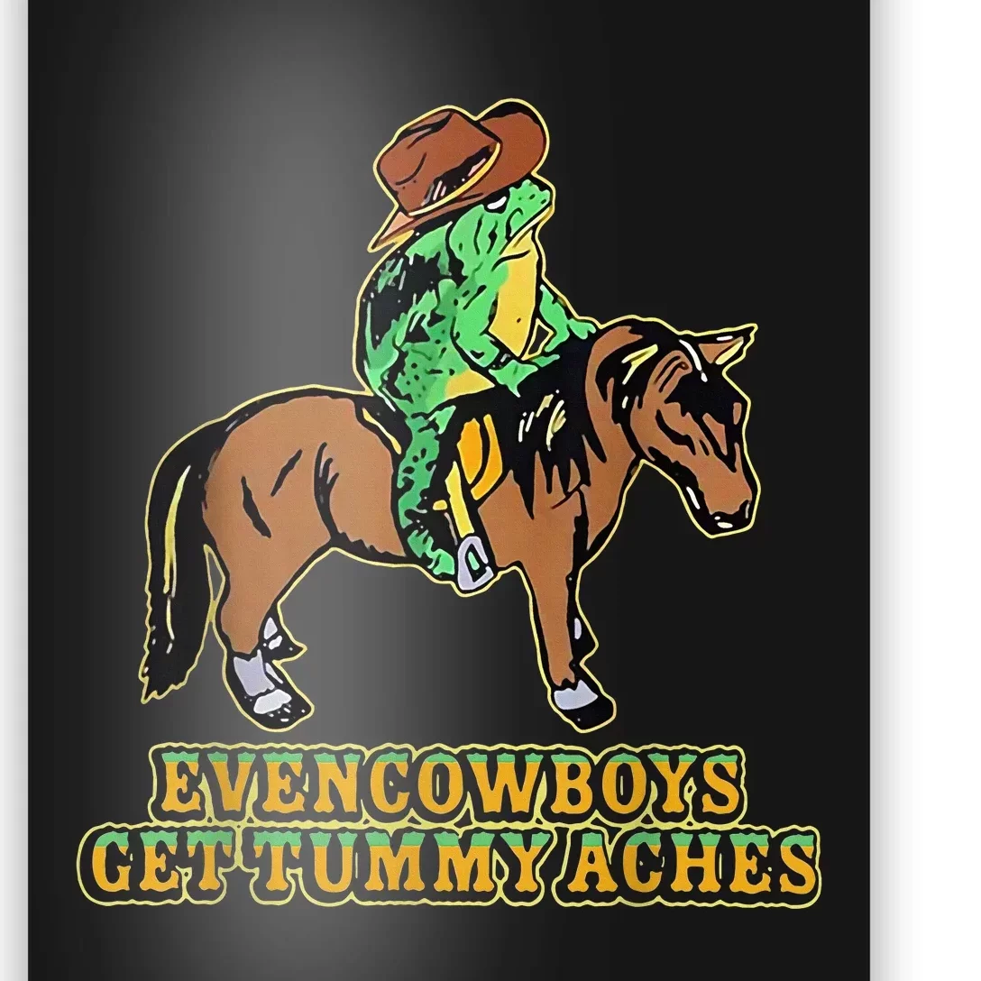 Even Cowboys Get Tummy Aches Poster