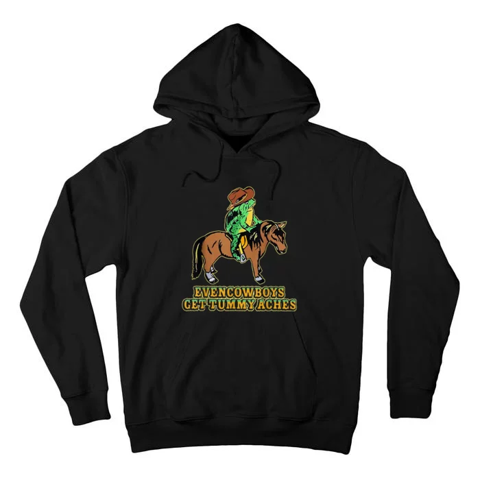 Even Cowboys Get Tummy Aches Tall Hoodie