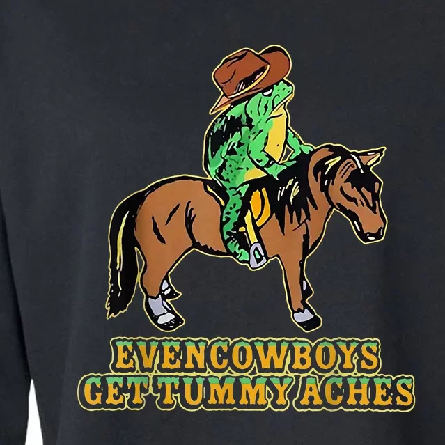 Even Cowboys Get Tummy Aches Cropped Pullover Crew